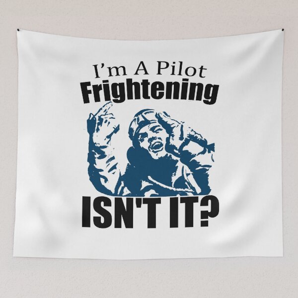 Item preview, I'm A Pilot Frightening Isn't it ?, Funny Aviation designed and sold by happy gift art.