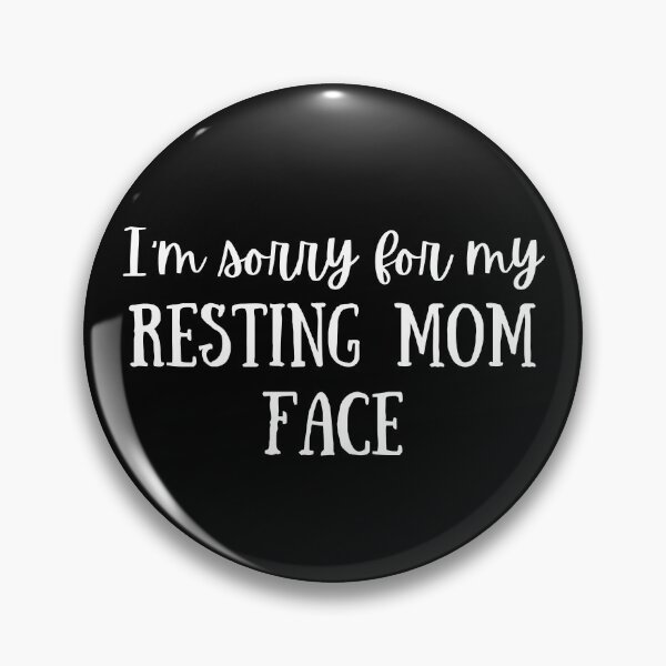 Item preview, I'm Sorry for my Resting Mom Face - White Text designed and sold by MixedBagMerch.
