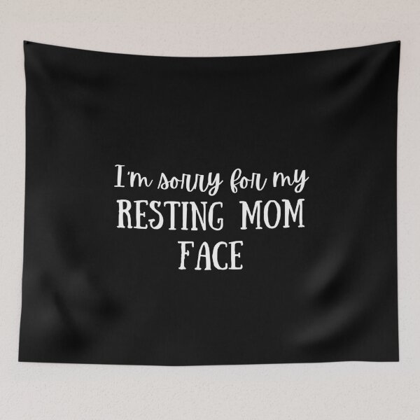 Item preview, I'm Sorry for my Resting Mom Face - White Text designed and sold by MixedBagMerch.