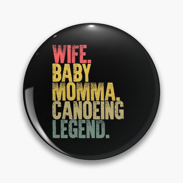 Item preview, Best Mother Women Funny Gift T Shirt Wife Baby Momma Canoeing Legend designed and sold by Bendthetrend.