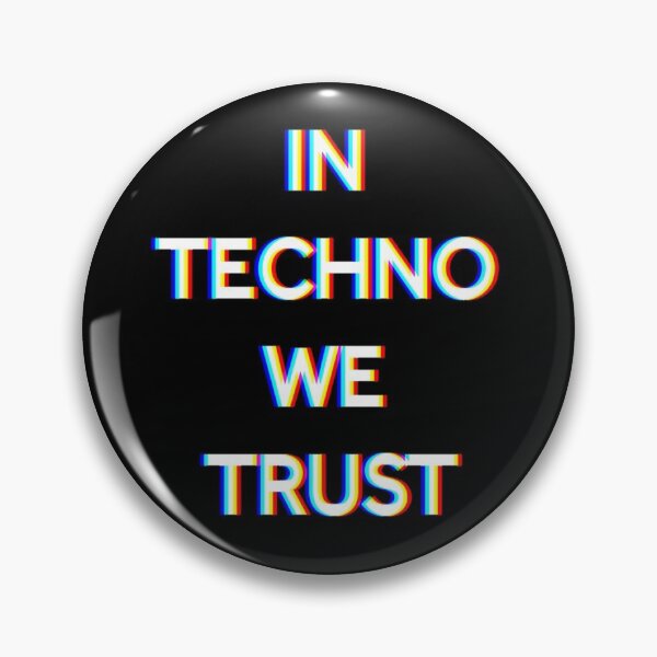 Item preview, In Techno we trust designed and sold by vonavy.