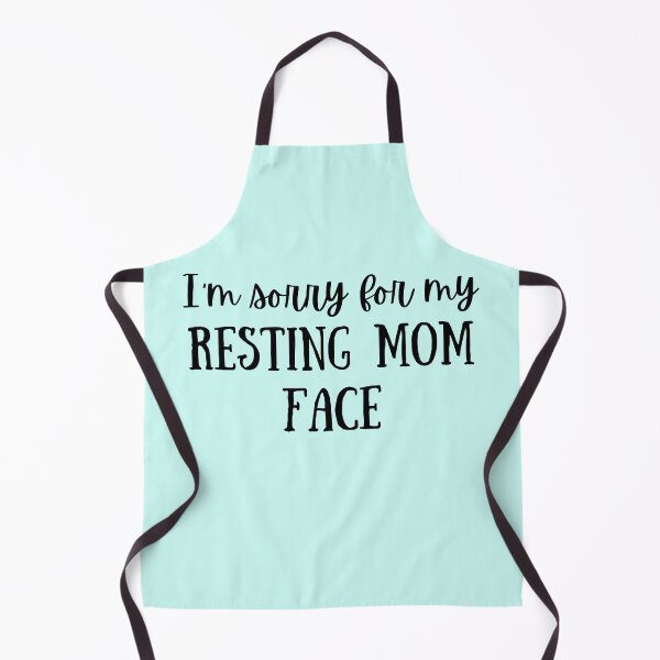 Item preview, I'm Sorry for my Resting Mom Face - Black Text designed and sold by MixedBagMerch.