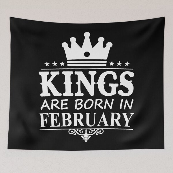 Item preview, Kings Are Born In February | Birthdays designed and sold by SerendipityNow.