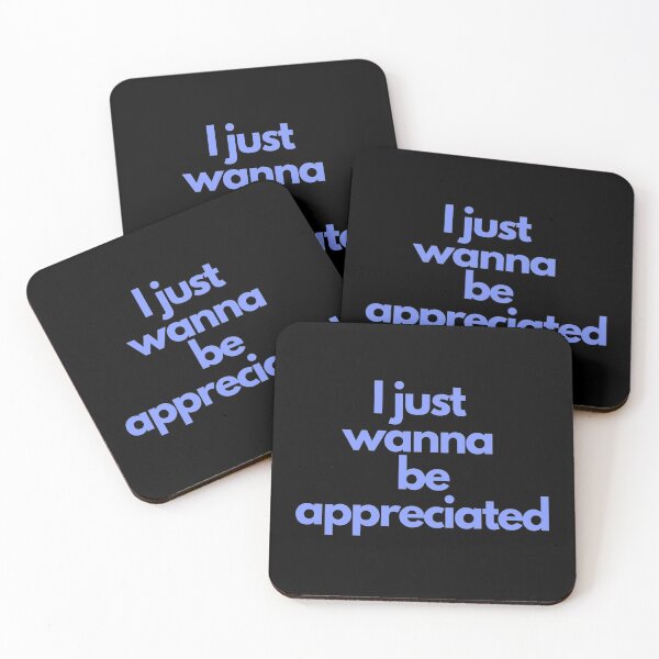 Item preview, I Just Wanna Be Appreciated Blue designed and sold by JessyDesigns.