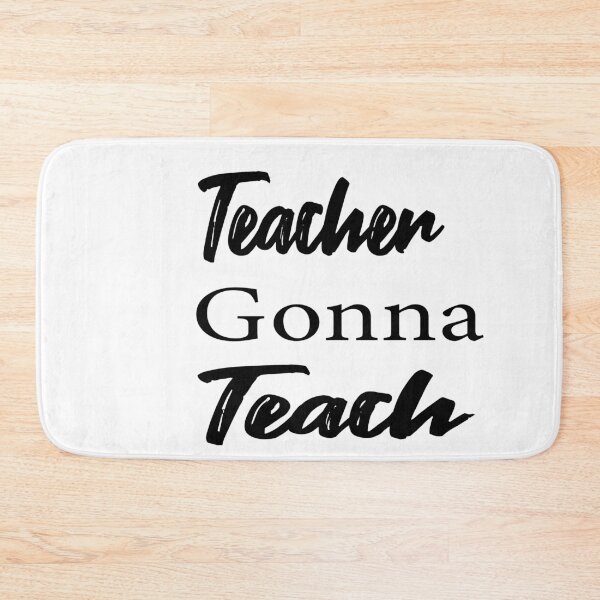Item preview, teacher gonna teach GIFT FOR TEACHER WOMEN MEN designed and sold by ThebestArtshop.