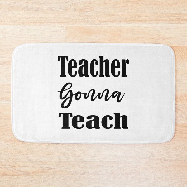 Item preview, teacher gonna teach GIFT FOR TEACHER WOMEN MEN designed and sold by ThebestArtshop.