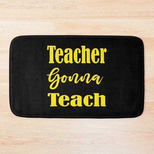 Item preview, teacher gonna teach GIFT FOR TEACHER WOMEN MEN designed and sold by ThebestArtshop.