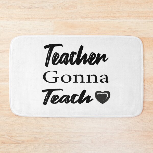 Item preview,  teacher gonna teach GIFT FOR TEACHER WOMEN MEN designed and sold by ThebestArtshop.