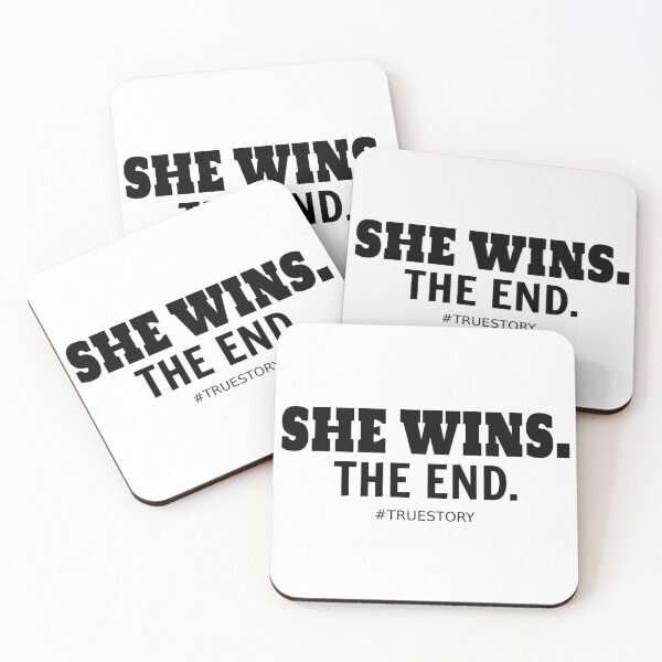 Item preview, SHE WINS. THE END. #TRUESTORY designed and sold by CRINGEWORTHY TEES.