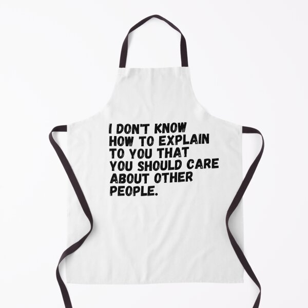 Item preview, I Dont know How to Explain to you That you Should Care About Other People designed and sold by KarolinaPaz.
