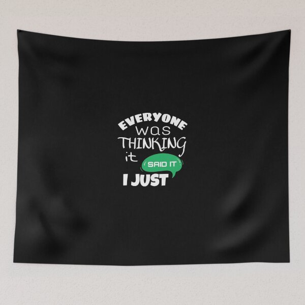 Item preview, EVERYONE was THINKING IT I JUST SAID IT  designed and sold by ASsi-Eve.