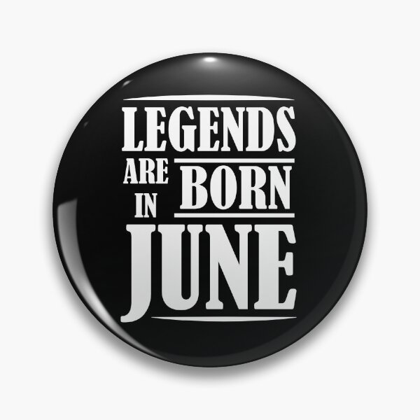 Item preview, Legends Are Born In June | Birthdays designed and sold by SerendipityNow.