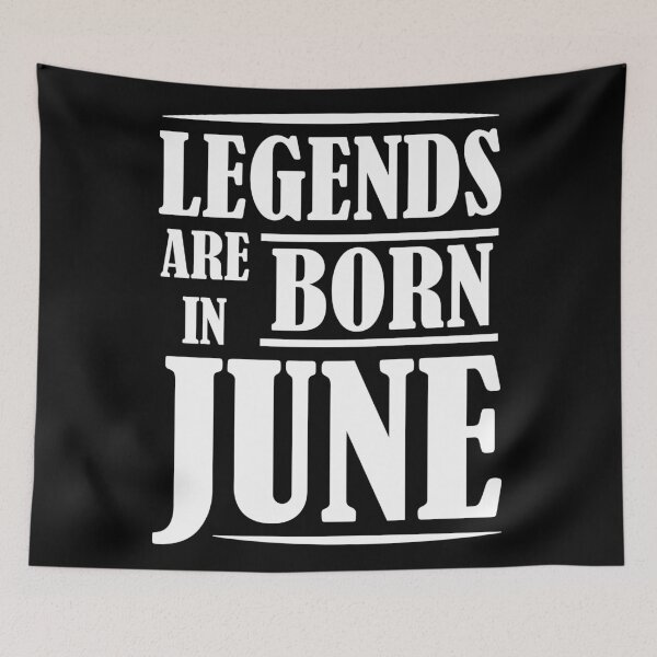 Item preview, Legends Are Born In June | Birthdays designed and sold by SerendipityNow.