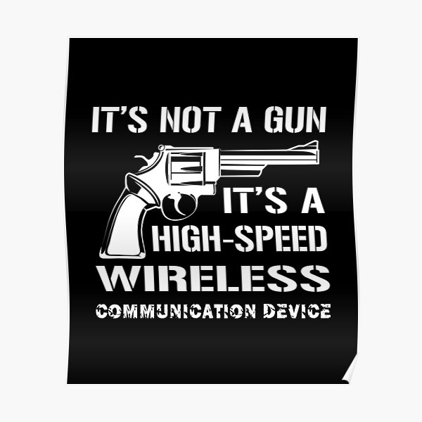 "It's Not A Gun Meme, Funny Gun Lover" Poster for Sale by ZINE07