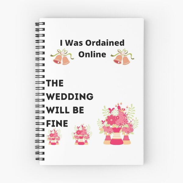 Item preview, I Was Ordained Online The Wedding Will Be Fine,Ordained Minister I Was Ordained Online The Wedding Will Be Fine designed and sold by piskwi.