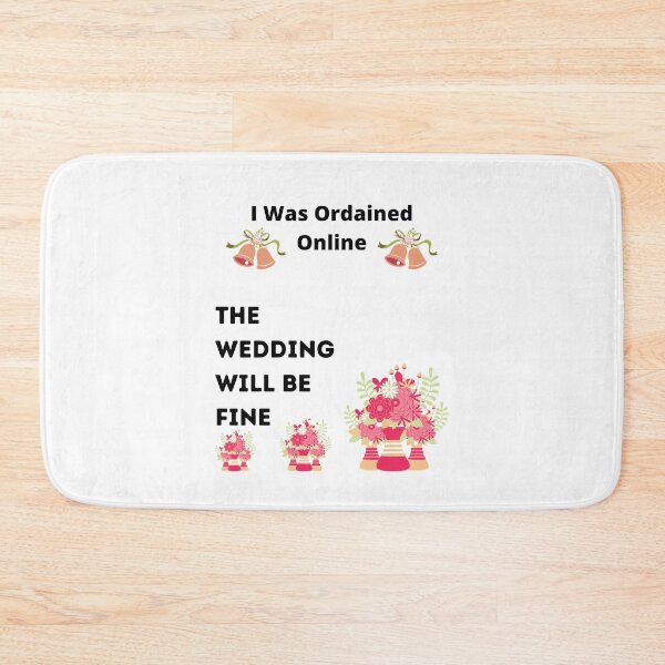 Item preview, I Was Ordained Online The Wedding Will Be Fine,Ordained Minister I Was Ordained Online The Wedding Will Be Fine designed and sold by piskwi.