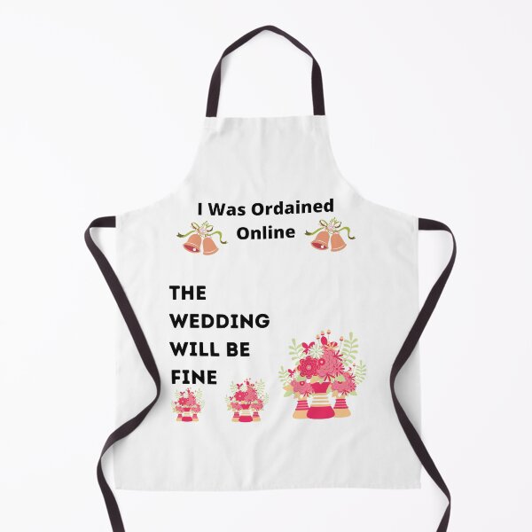 Item preview, I Was Ordained Online The Wedding Will Be Fine,Ordained Minister I Was Ordained Online The Wedding Will Be Fine designed and sold by piskwi.