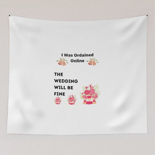 Item preview, I Was Ordained Online The Wedding Will Be Fine,Ordained Minister I Was Ordained Online The Wedding Will Be Fine designed and sold by piskwi.