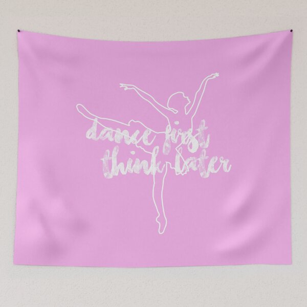 Item preview, Dance First Think Later Pink designed and sold by kayleeoconnor.