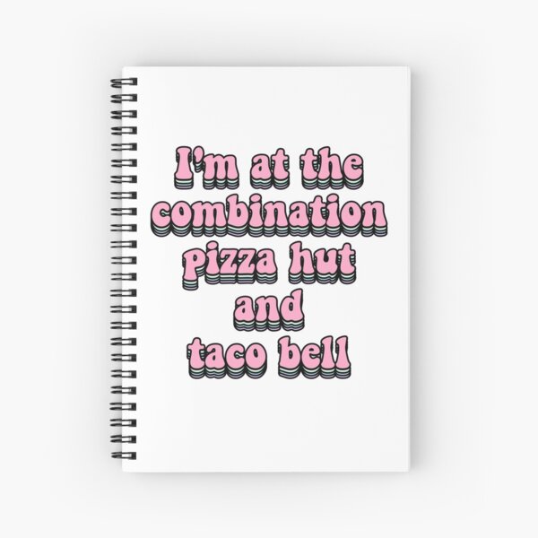 Estoy en la combinación de Pizza Hut y Taco Bell Cuaderno de espiral