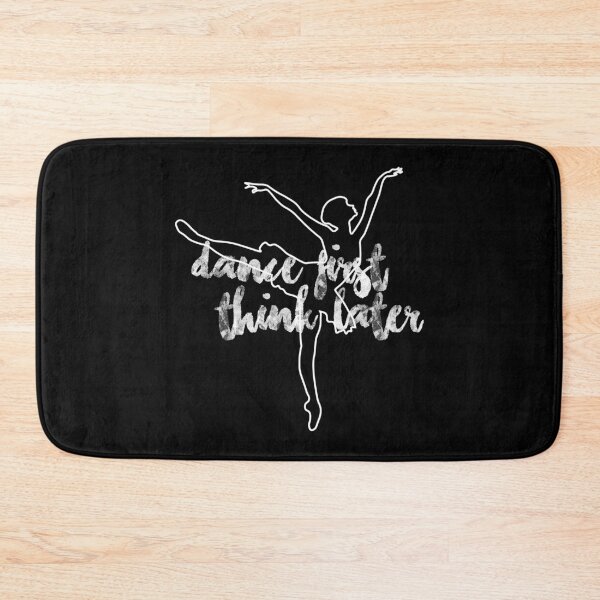 Item preview, Dance First Think Later Black designed and sold by kayleeoconnor.