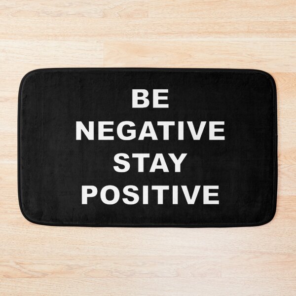 Item preview, Be Negative Stay Positive designed and sold by oxoxoxo.