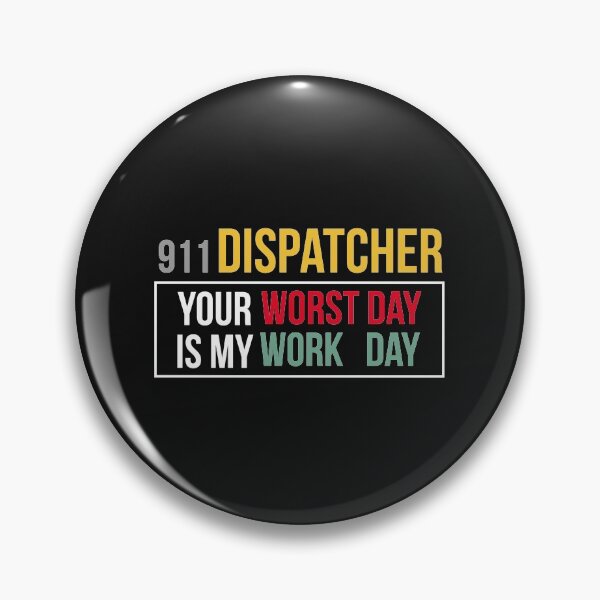 Item preview, 911 dispatcher your worst day is my work day  designed and sold by Rougierdesign.