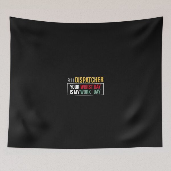 Item preview, 911 dispatcher your worst day is my work day  designed and sold by Rougierdesign.