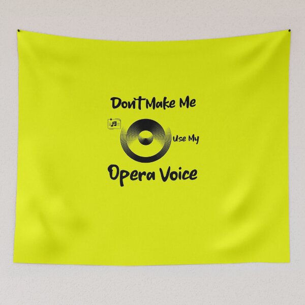 Item preview, Don't Make Me Use My Opera Voice! Music Singer Vocal Band Piano Orchestra designed and sold by musicmusicpin.