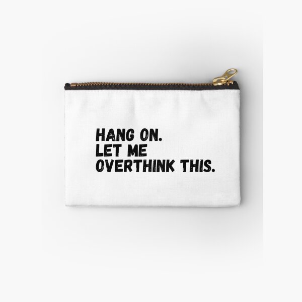 Item preview, Hang on, Let Me Overthink This - Funny designed and sold by KarolinaPaz.