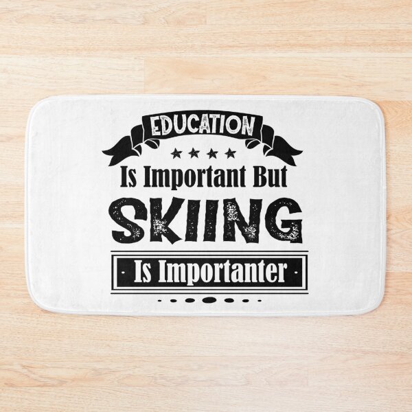 Item preview,  Education Is Important But Skiing Is Importanter designed and sold by Stella Clue.