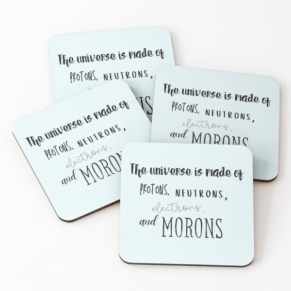 Item preview, The Universe is made of protons, neutrons, electrons, and morons | funny *physics* | physics students | funny *science* | designed and sold by Jeleedesigns.