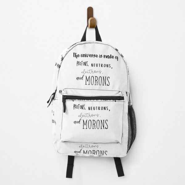 Item preview, The Universe is made of protons, neutrons, electrons, and morons | funny *physics* | physics students | funny *science* | designed and sold by Jeleedesigns.