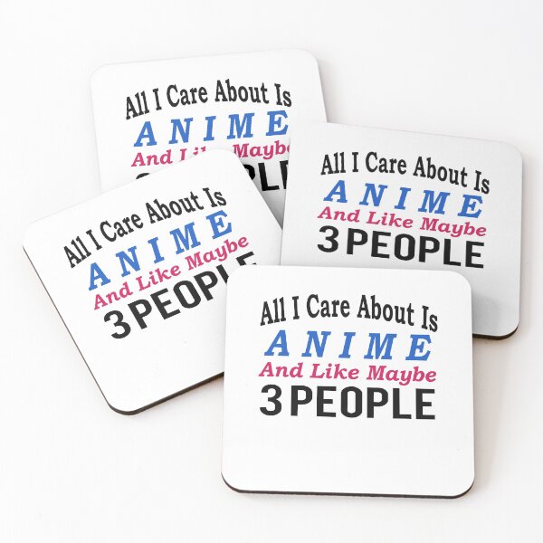 Item preview, All I Care About Is Anime and Like Maybe 3 People designed and sold by zeliche mohammed.