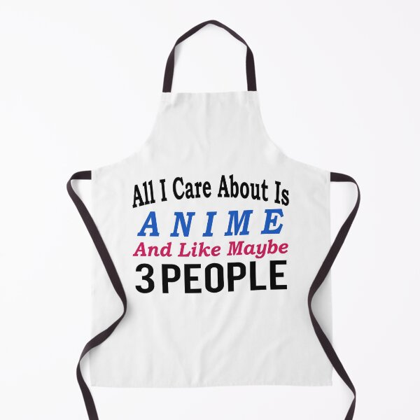 Item preview, All I Care About Is Anime and Like Maybe 3 People designed and sold by zeliche mohammed.