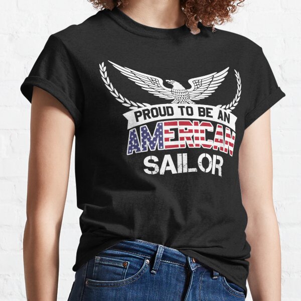 Proud To Be An American Flag Sailor Classic T-Shirt