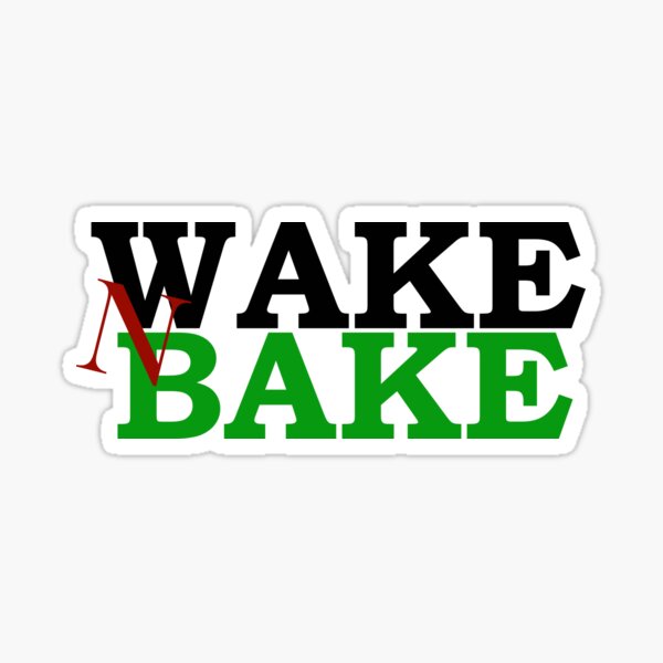 Download Wake And Bake Stickers | Redbubble