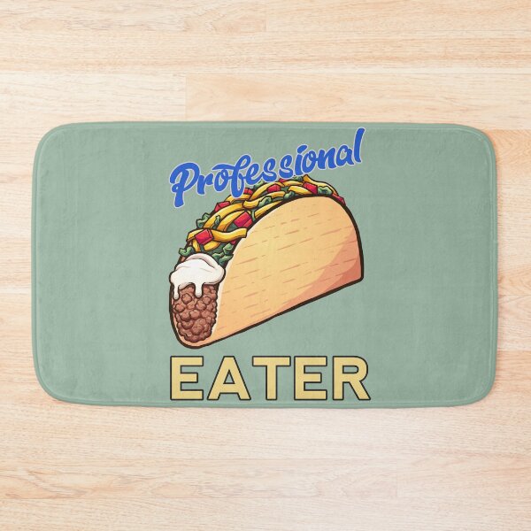 Item preview, Professional Taco Eater designed and sold by HappySchnapper.
