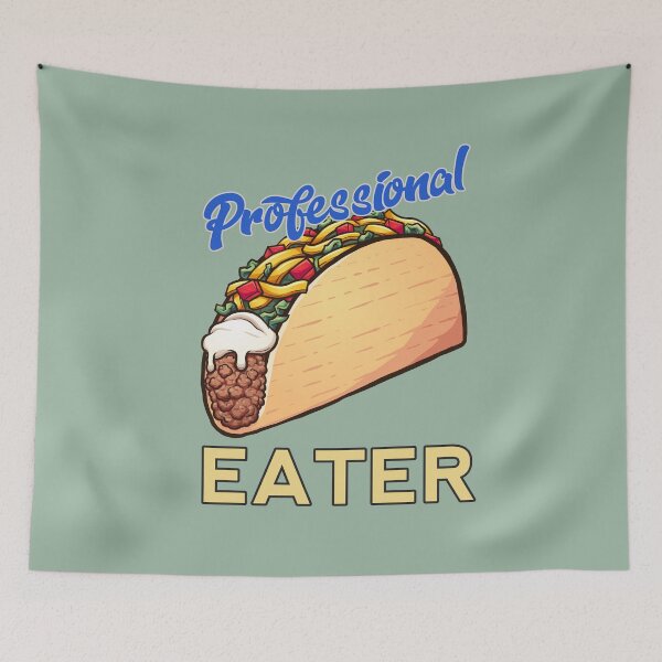 Item preview, Professional Taco Eater designed and sold by HappySchnapper.