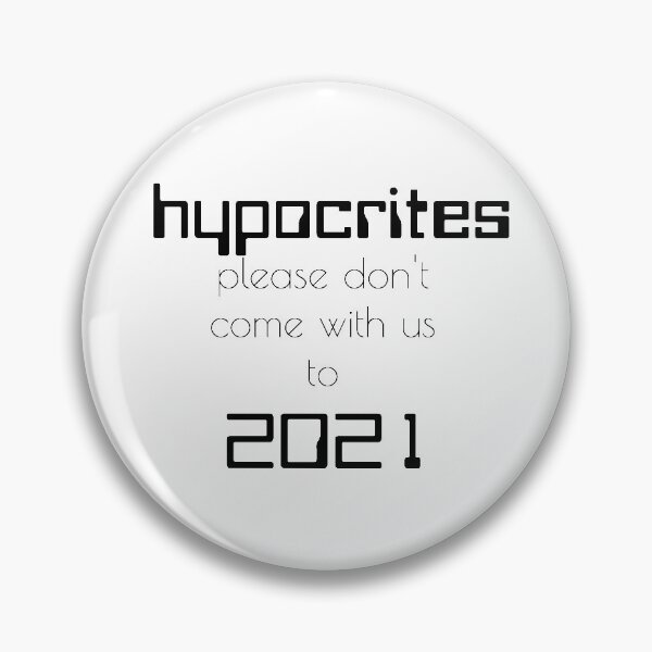 Item preview, HYPOCRITES please don't come with us to 2021  designed and sold by chopola-shop.