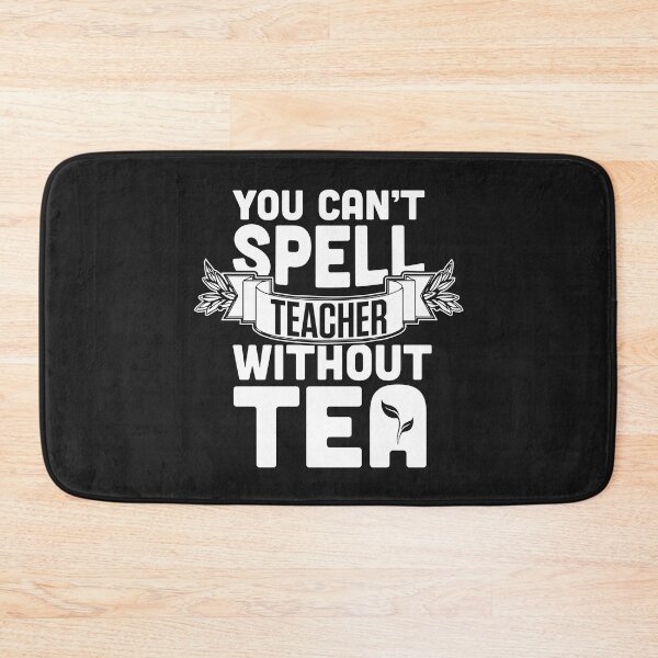 Item preview, You Can't Spell Teacher Without Tea designed and sold by rbtee8.