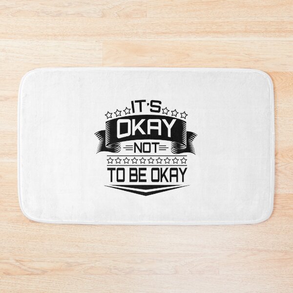 Item preview, Its Okay not to be Okay designed and sold by AllyShop.