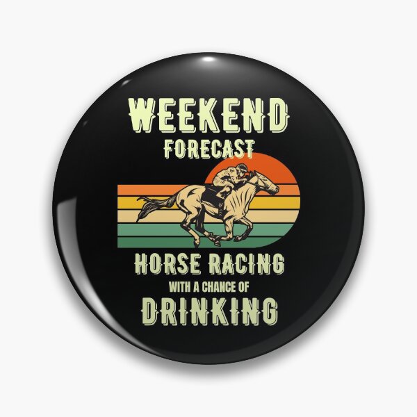Item preview, Funny horse racing with a chance of drinking - racehorse, weekend forecast, gallopers, beer designed and sold by HaychGee.
