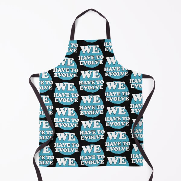 Item preview, We Have To Evolve, Blue designed and sold by Chubuter.