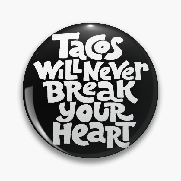 Item preview, Tacos Will Never Break Your Heart designed and sold by ProjectX23.