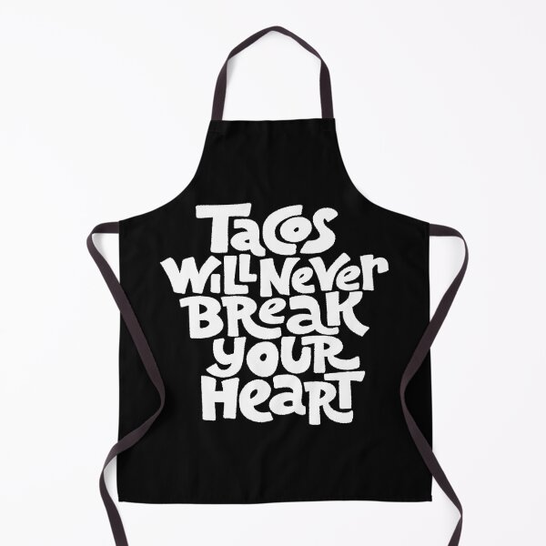 Item preview, Tacos Will Never Break Your Heart designed and sold by ProjectX23.