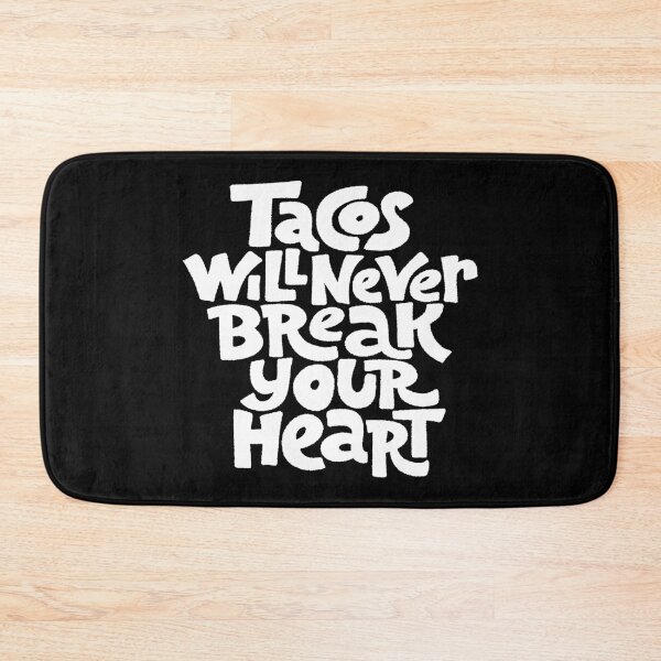 Item preview, Tacos Will Never Break Your Heart designed and sold by ProjectX23.