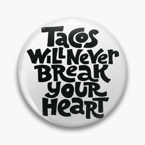 Item preview, Tacos Will Never Break Your Heart designed and sold by ProjectX23.