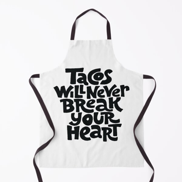 Item preview, Tacos Will Never Break Your Heart designed and sold by ProjectX23.