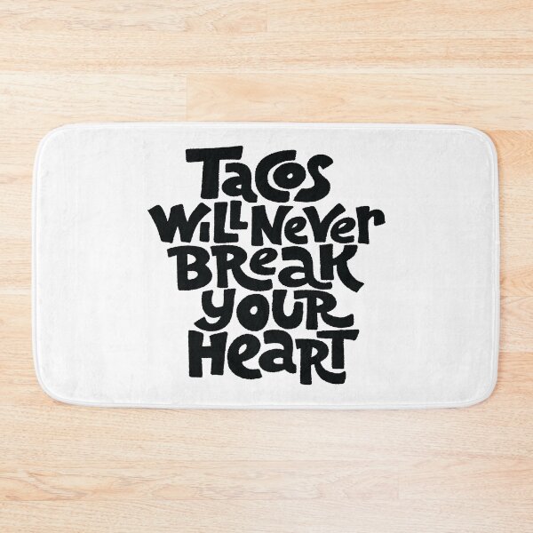 Item preview, Tacos Will Never Break Your Heart designed and sold by ProjectX23.